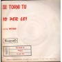 Peter Vinile 7" 45 giri Se Torni Tu / Io Per Lei / KappaO – ES20174 Nuovo