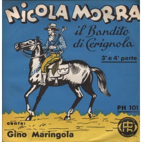 Gino Maringola Vinile 7" 45 giri Nicola Morra Il Bandito Di Cerignola / PHA101 Nuovo