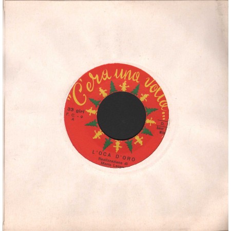 Mario Leone Vinile 7" 45 giri L'Oca D'Oro / C'Era Una Volta – FC9 Nuovo