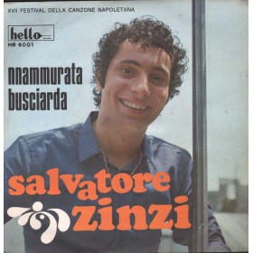 Salvatore Zinzi Vinile 7" 45 giri Nnammurata Busciarda / Te Voglio Cu' Mme / HR6001 Nuovo
