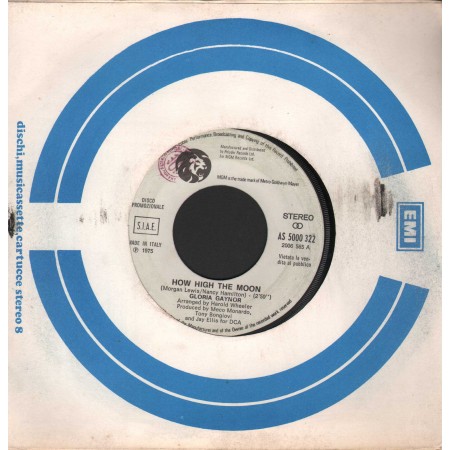Gloria Gaynor / Walter Foini Vinile 7" 45 giri How High The Moon / In Via Dei Giardini Nuovo