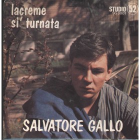 Salvatore Gallo ‎Vinile 7" 45 giri Lacreme / Si Turnata / Studio 52 – SG3001 Nuovo
