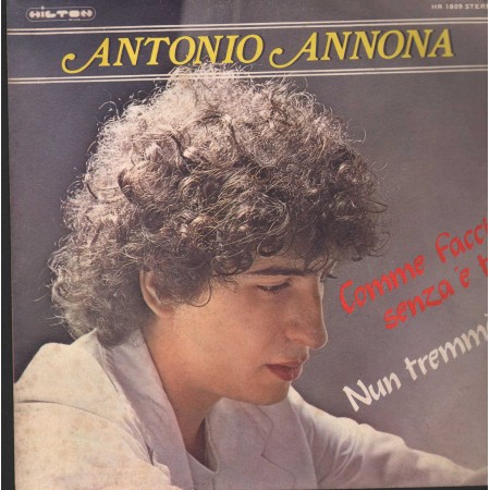 Antonio Annona Vinile 7" 45 giri Comme Faccio Senza 'E Te / Nun Tremma'/ HR1809
