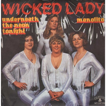 Wicked Lady Vinile 7" 45 giri Underneath The Neon Tonight / Manolito / NPCAP406 Nuovo