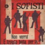 I Sofisti Vinile 7" 45 giri Non Verrà / È Troppo Bella Per Te / FC2221 Nuovo