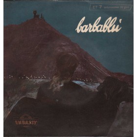 Cesare Volta ‎Vinile 7" 45 giri  Barbablu' / Embassy – ET7 Nuovo