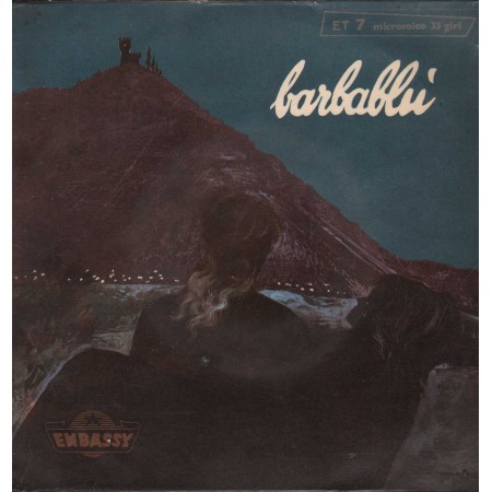 Cesare Volta ‎Vinile 7" 45 giri  Barbablu' / Embassy – ET7 Nuovo