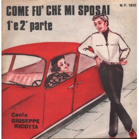 Giuseppe Ricotta ‎Vinile 7" 45 giri Come Fu Che Mi Sposai / Fonola – NP1810 Nuovo