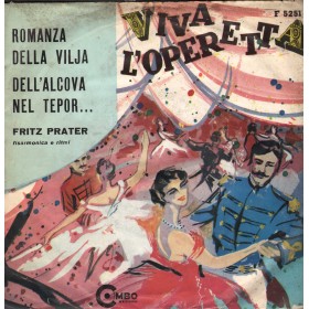 Fritz Prater Vinile 7" 45 giri Romanza Della Vilja / Dall'Alcova Nel Tepor / F5251 Nuovo