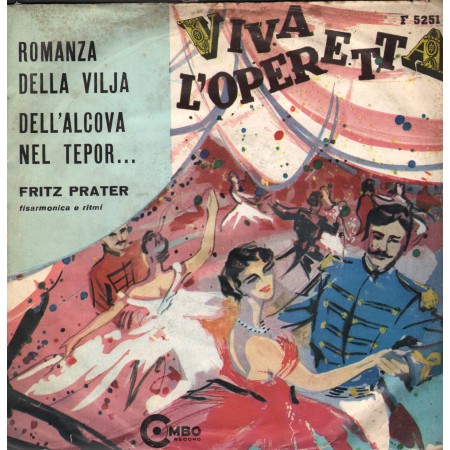 Fritz Prater Vinile 7" 45 giri Romanza Della Vilja / Dall'Alcova Nel Tepor / F5251 Nuovo