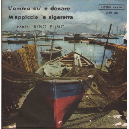 Rino Fumo ‎Vinile 7" 45 giri L'Ommo Cu' E Denare / M'Appiccia 'A Sigaretta / AW39 Nuovo