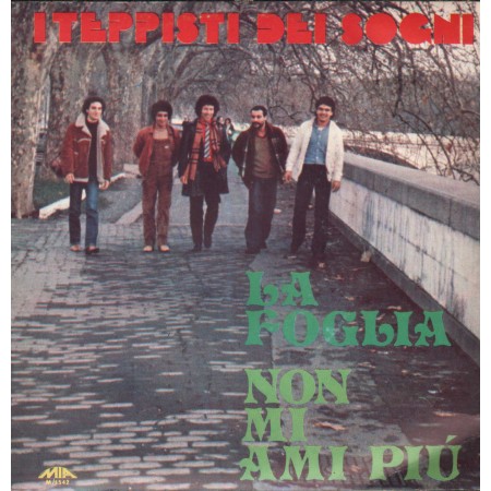 I Teppisti Dei Sogni Vinile 7" 45 giri La Foglia / Non Mi Ami Più / M1542 Nuovo
