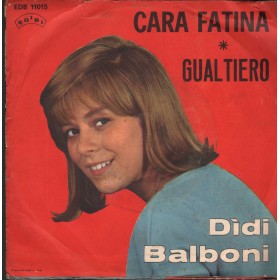 Didi Balboni Vinile 7" 45 giri Cara Fatina / Gualtiero / Edibi – EDB11015 Nuovo
