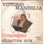 Vittorio Marsiglia Vinile 7" 45 giri L'Impiegato / Chiarina Mia / Storm – GR732 Nuovo