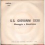 S.S. Giovanni XXIII Vinile 7" 45 giri Messaggio E Benedizione / Diagram – 5007 Nuovo