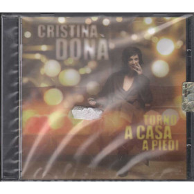 Cristina Dona' CD Torno A Casa A Piedi Nuovo Sigillato 5099907194221