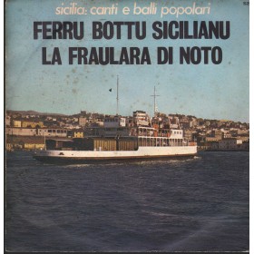 Sicilia Canti E Balli Popolari Vinile 7" 45 giri Ferru Bottu Sicilianu / La Fraulara Di Noto / Signal – S258