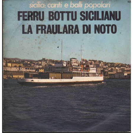 Sicilia Canti E Balli Popolari Vinile 7" 45 giri Ferru Bottu Sicilianu / La Fraulara Di Noto / Signal – S258