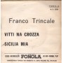 Piero Nigido Vinile 7" 45 giri Vitti Na Crozza / Sicilia Mia / Fonola – NP1524 Nuovo