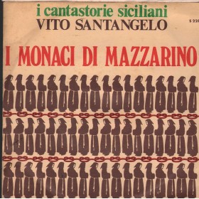 Ignazio Buttitta, Vito Santangelo Vinile 7" 45 giri I Monaci Di Mazzarino / S228