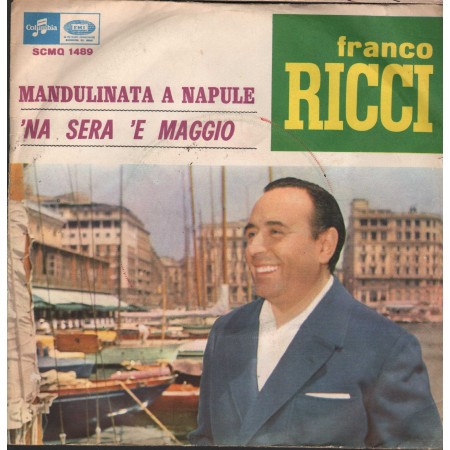 Franco Ricci Vinile 7" 45 giri 'Na Sera 'E Maggio / Mandulinata A Napule / Columbia – SCMQ1489 Nuovo