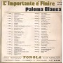 Papas E Orchestra Vinile 7" 45 giri L'Importante È Finire / Paloma Blanca / SP8102 Nuovo