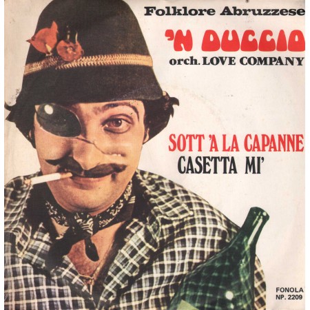 'Nduccio, Orchestra Love Company Vinile 7" 45 giri Sott 'A La Capanne / NP2209 Nuovo