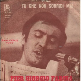 Pier Giorgio Farina Vinile 7" 45 giri Tu Che Non Sorridi Mai / Amore Baciami / PA45012 Nuovo