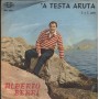 Alberto Berri Vinile 7" 45 giri 'A Testa Aruta / Universal  – DN246 Nuovo