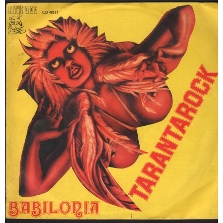 Babilonia Vinile 7" 45 giri Tarantarock / Vesuvjo / Blue Dog – CD4517 Nuovo