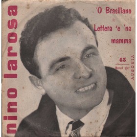 Nino La Rosa Vinile 7" 45 giri ' O Brasiliano / Lettera 'E 'Na Mamma / RRR7 Nuovo