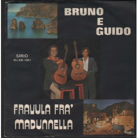 Bruno E Guido Vinile 7" 45 giri Fravula Fra’/ Madunnella / Sirio – AB1001 Nuovo