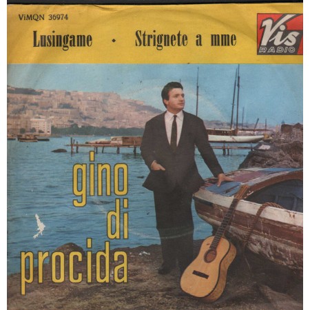 Gino Di Procida Vinile 7" 45 giri Lusingame / Strignete A Mme /  VIMQN36974 Nuovo