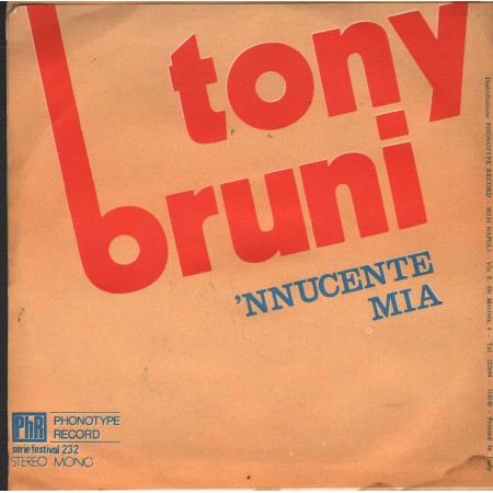 Tony Bruni Vinile 7" 45 giri Senza 'Na Lacrema, 'Nnucente Mia Phonotype – 232 Nuovo