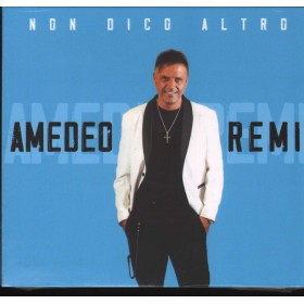 Amedeo Remi CD Non Dico Altro Zeus Record – ZS7472 Sigillato
