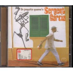 Sergent Garcia  CD Un Poquito Quema'o  Nuovo 0724384715021