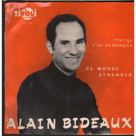 Alain Bideaux Vinile 7" 45 giri Tout Ca C' Est Du Francais / Ce Monde Estranger Tivoli Record – TIV225 Nuovo