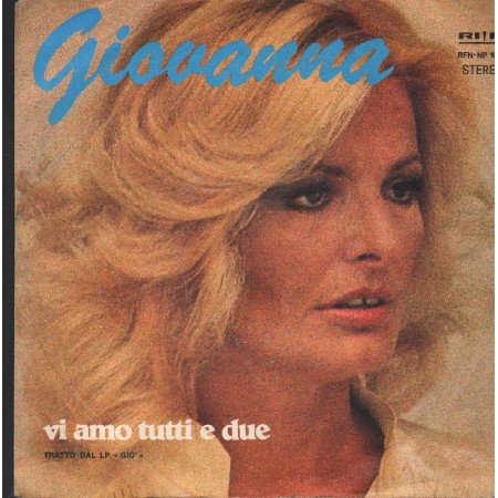 Giovanna Vinile 7" 45 giri Vi Amo Tutti E Due / Ci Vuole Di Più Rifi – RFNNP16820 Nuovo