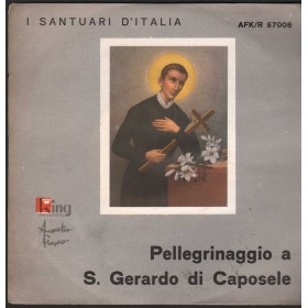 Aurelio Fierro ‎Vinile 7" 45 giri Pellegrinaggio A S.Gerardo Di Caposele King Universal – AFKR57006 Nuovo