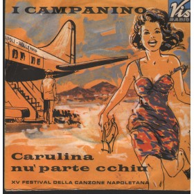 I Campanino Vinile 7" 45 giri Carulina Nù Parte Cchiù / Nun Ce Capimmo Cchiù Vis Radio – VLMQN056406 Nuovo