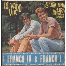 Franco IV E Franco I Vinile 7" 45 giri Io Vado Via / Senza Una Lira In Tasca Style – STMS682 Nuovo