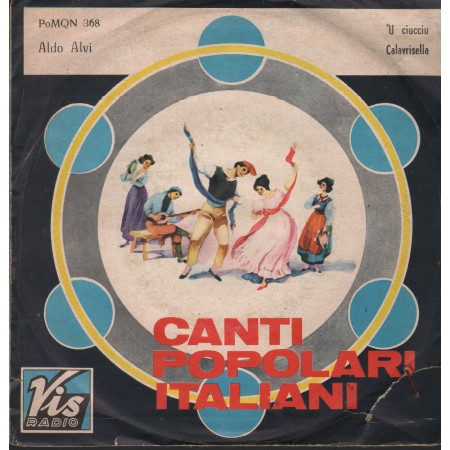 Aldo Alvi Vinile 7" 45 giri 'U Ciucciu / Calavrisella Vis Radio – PoMQN368 Nuovo