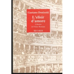 G. Donizetti: L'Elisir D'Amore Libro - Spartito Felice Romani Nuovo