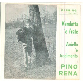 Pino Rena ‎Vinile 7" 45 giri Vendetta 'e Frate / Aniello 'e Tradimento Nuovo