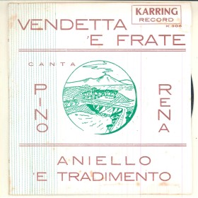 Pino Rena ‎Vinile 7" 45 giri Vendetta 'e Frate / Aniello 'e Tradimento Nuovo