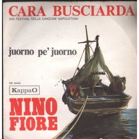 Nino Fiore Vinile 7" 45 Giri Cara Busciarda / Juorno Pe' Juorno CA10102 Nuovo