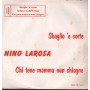 Nino Larosa Vinile 7 45 Giri Sbaglio 'E Corte / Chi Tene Mamma Nun Chiagne Nuovo