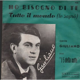 Giuliano, I 5 Della Notte Vinile 7" 45 Giri Tutto Il Mondo / Ho Bisogno Di Te Nuovo