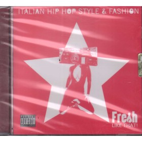 Various CD Fresh Like That Italian Hip Hop Style E Fashion Cigra Music – FLT106 Sigillato