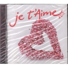 Various CD Je T'Aime 2012 Universal Music – 5337574 Sigillato
